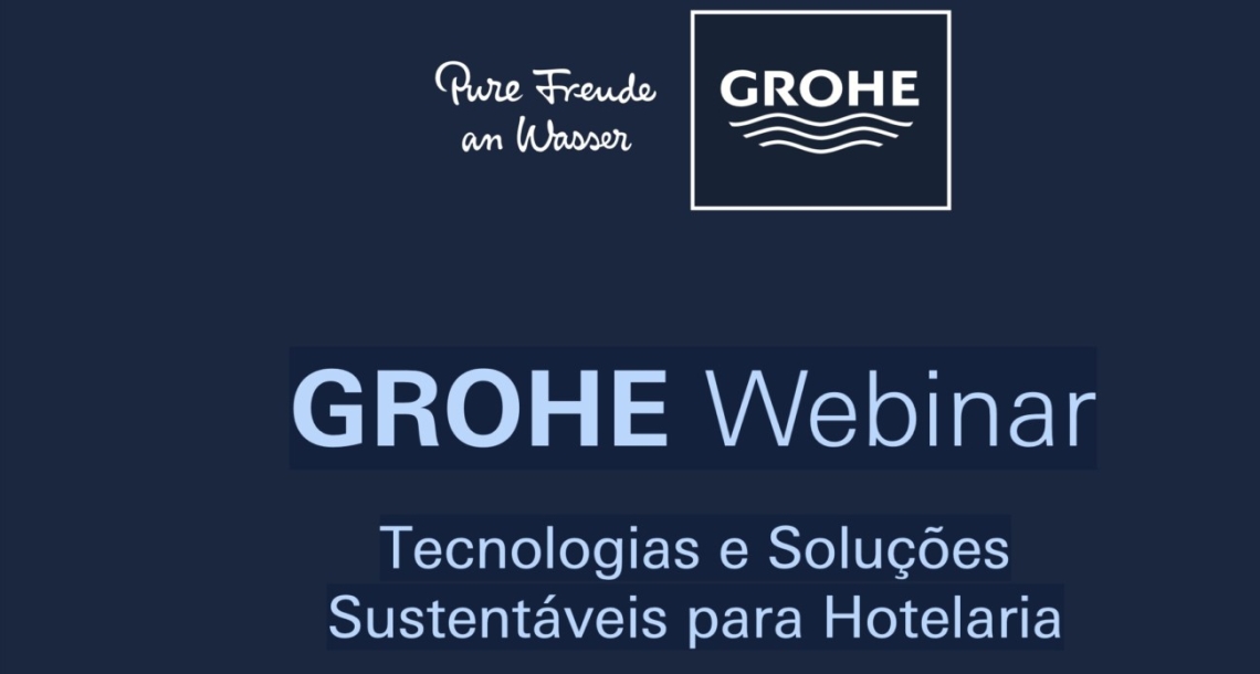 GROHE Webinar - Tecnologias e Soluções Sustentáveis para Hotelaria