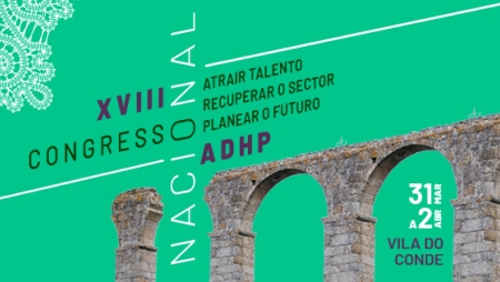 XVIII Congresso Nacional da ADHP vai levar a debate soluções para “Atrair Talento, Recuperar o Sector, Planear o Futuro”