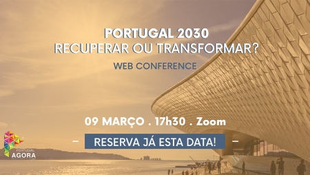 Portugal 2030 - Recuperar ou Transformar?