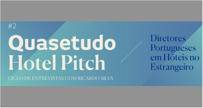 2ª entrevista das Quasetudo Hotel Pitch com diretores portugueses em hotéis internacionais