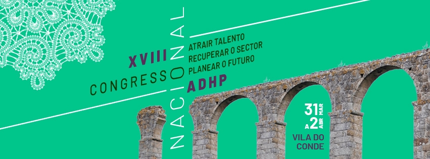 XVIII Congresso Nacional da ADHP vai levar a debate soluções para “Atrair Talento, Recuperar o Sector, Planear o Futuro”